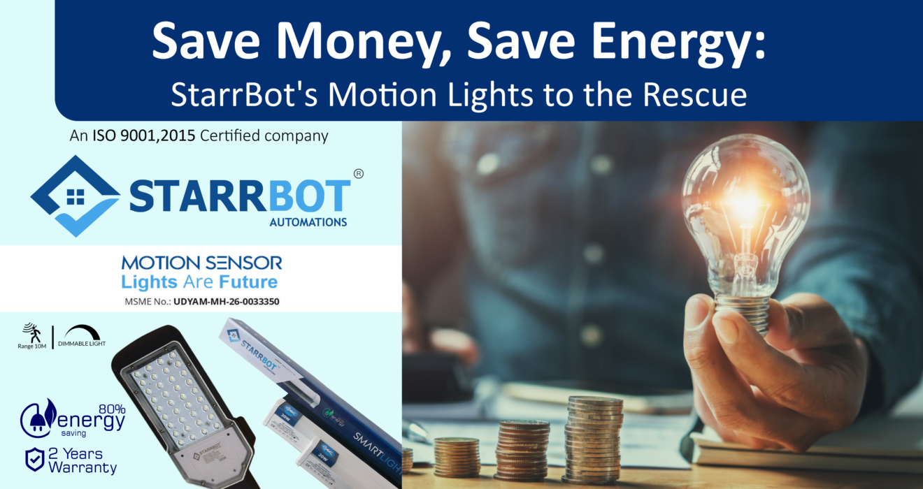 Save Money, Save Energy StarrBot's Motion Lights to the Rescue