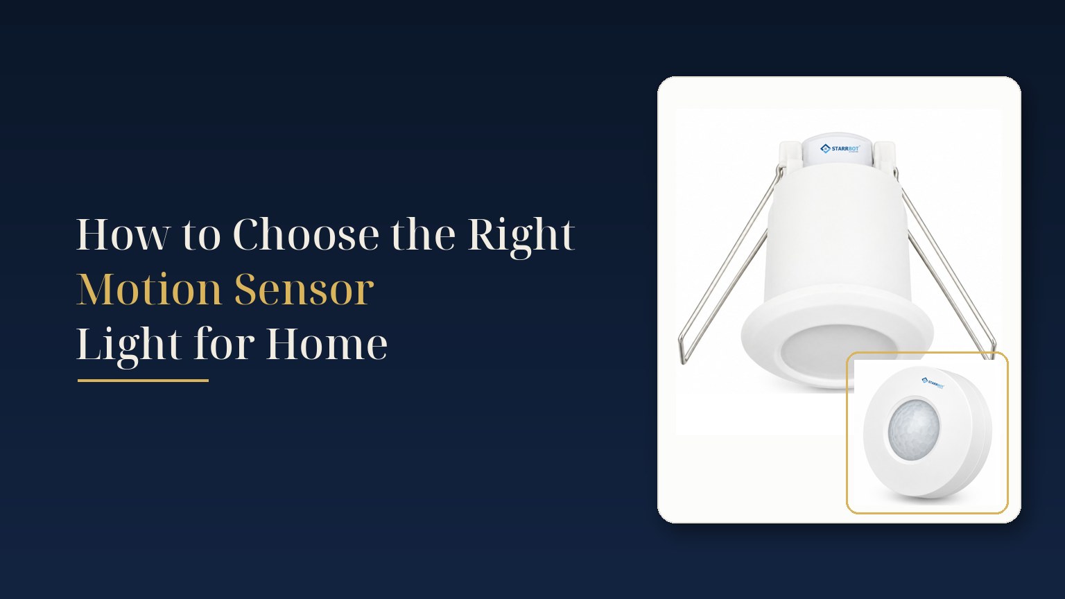 How to choose the right motion sensor light for home - StarrBot